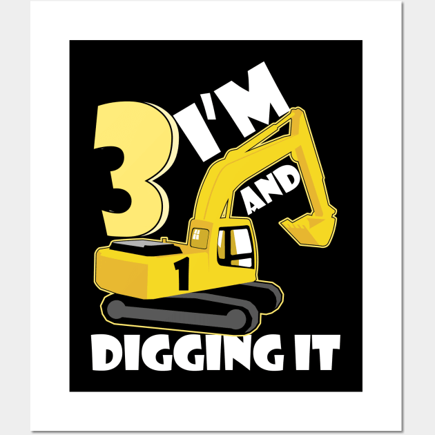 Kids I'm 3 And Digging It 3 Years Boys 3rd Birthday Excavator Wall Art by artbooming